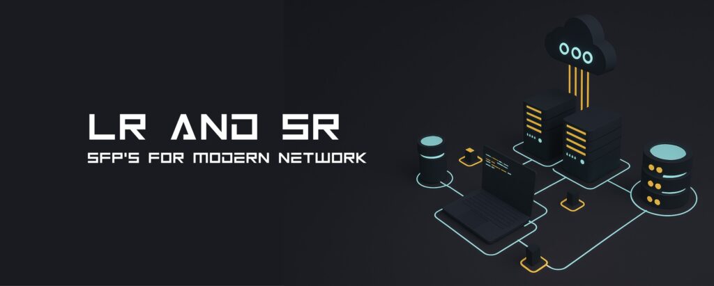5 Key Differences Between LR and SR SFPs for Modern Network Uplinks
