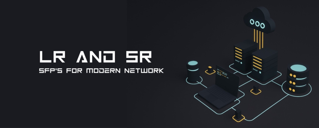 5 Key Differences Between LR and SR SFPs for Modern Network